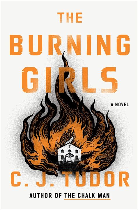 c.j. tudor the burning girls: a novel|the burning girls book.